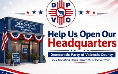 Help Us Open the Democratic Party of Valencia County Headquarters by August 1st